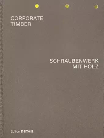 CORPORATE TIMBER. SCHRAUBENWERK MIT HOLZ cover