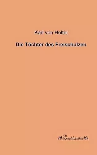 Die Töchter des Freischulzen cover