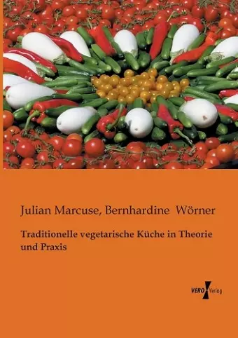 Traditionelle vegetarische Küche in Theorie und Praxis cover