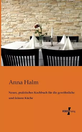 Neues, praktisches Kochbuch für die gewöhnliche und feinere Küche cover