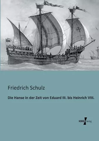 Die Hanse in der Zeit von Eduard III. bis Heinrich VIII. cover