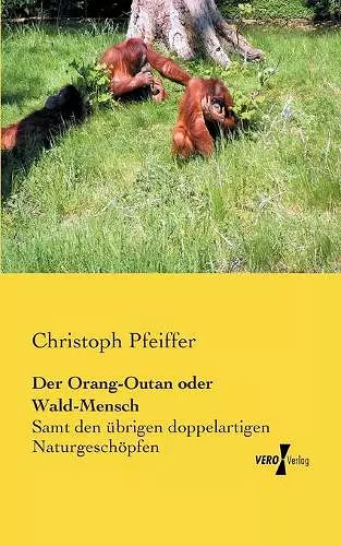 Der Orang-Outan oder Wald-Mensch cover