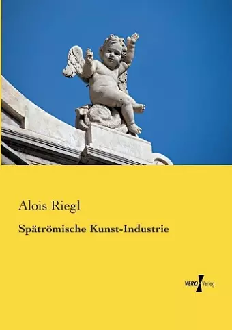 Spätrömische Kunst-Industrie cover