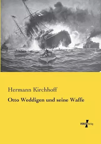 Otto Weddigen und seine Waffe cover