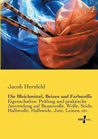 Die Bleichmittel, Beizen und Farbstoffe cover