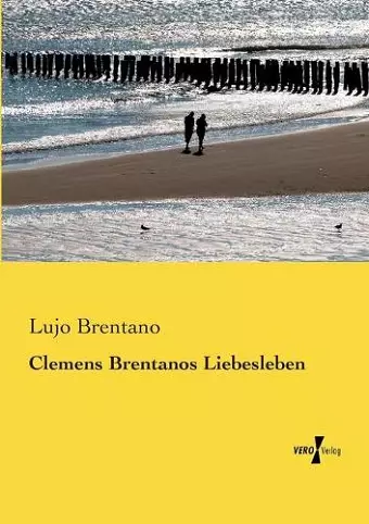 Clemens Brentanos Liebesleben cover