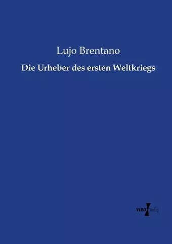 Die Urheber des ersten Weltkriegs cover