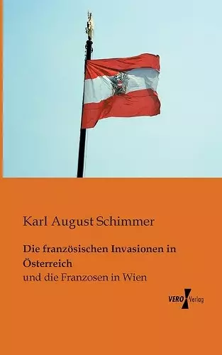 Die französischen Invasionen in Österreich cover