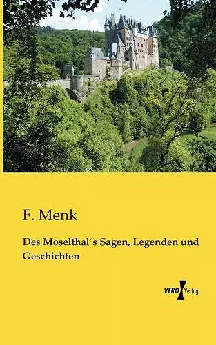 Des Moselthal´s Sagen, Legenden und Geschichten cover