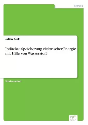 Indirekte Speicherung elektrischer Energie mit Hilfe von Wasserstoff cover