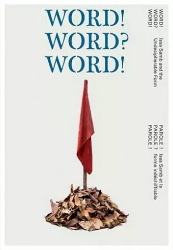 WORD! WORD? WORD! – Issa Samb and the Undecipherable Form cover