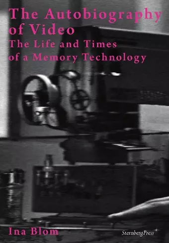 The Autobiography of Video – The Life and Times of a Memory Technology cover