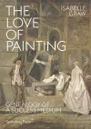 The Love of Painting – Genealogy of a Success Medium cover