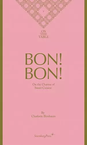 Bon! Bon! – On the Charms of Sweet Cuisine cover