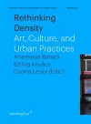 Rethinking Density – Art, Culture, and Urban Practices cover