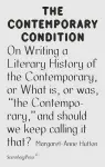 On Writing a Literary History of the Contemporary, or What is, or was, "the Contemporary," and should we keep calling it that? cover