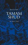 Tamam Shud – An Artist`s Novel cover