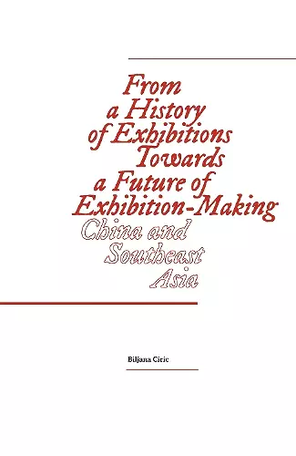 From a History of Exhibitions Towards a Future of Exhibition-Making cover