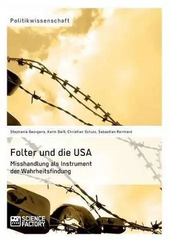 Folter und die USA. Misshandlung als Instrument der Wahrheitsfindung cover