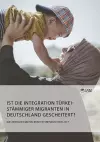 Ist die Integration türkeistämmiger Migranten in Deutschland gescheitert? Das Wahlverhalten beim Referendum von 2017 cover