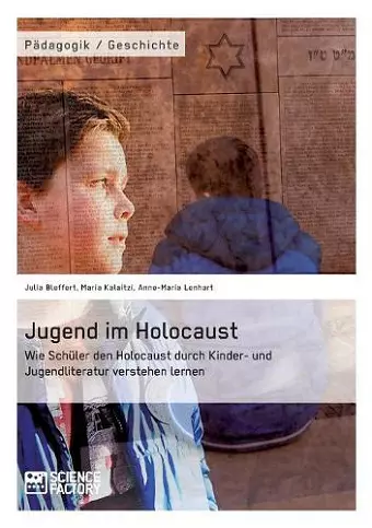 Jugend im Holocaust. Wie Schüler den Holocaust durch Kinder- und Jugendliteratur verstehen lernen cover