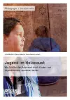 Jugend im Holocaust. Wie Schüler den Holocaust durch Kinder- und Jugendliteratur verstehen lernen cover