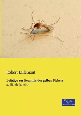 Beiträge zur Kenntnis des gelben Fiebers cover