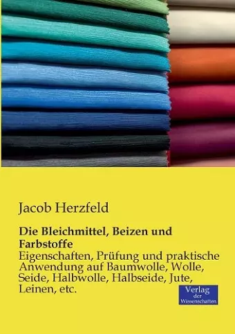 Die Bleichmittel, Beizen und Farbstoffe cover