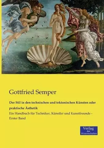 Der Stil in den technischen und tektonischen Künsten oder praktische Ästhetik cover