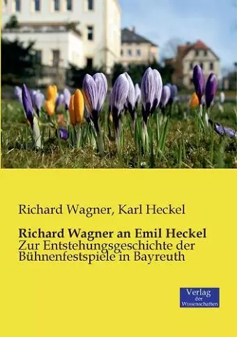 Richard Wagner an Emil Heckel cover