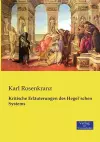 Kritische Erläuterungen des HegelÂ´schen Systems cover