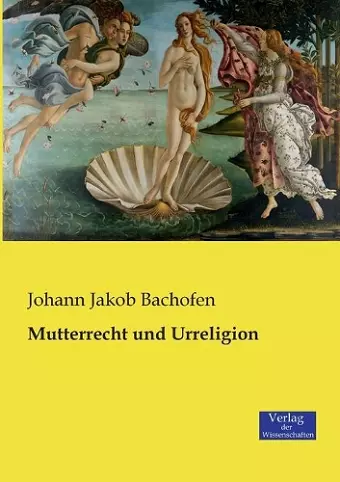 Mutterrecht und Urreligion cover