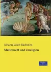Mutterrecht und Urreligion cover