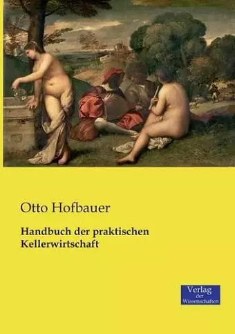 Handbuch der praktischen Kellerwirtschaft cover