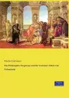 Die Philosophia Pauperum und ihr Verfasser Albert von Orlamünde cover