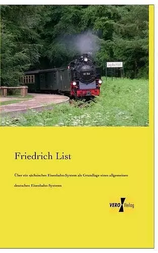 Über ein sächsisches Eisenbahn-System als Grundlage eines allgemeinen deutschen Eisenbahn-Systems cover