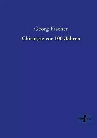 Chirurgie vor 100 Jahren cover