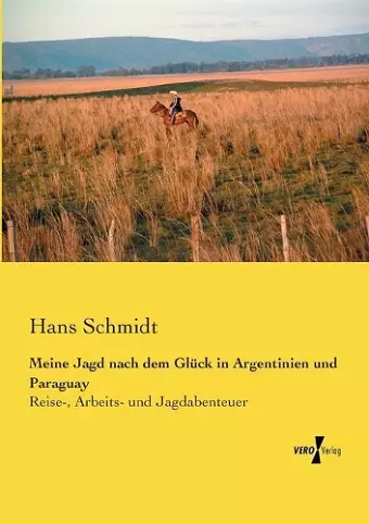 Meine Jagd nach dem Glück in Argentinien und Paraguay cover