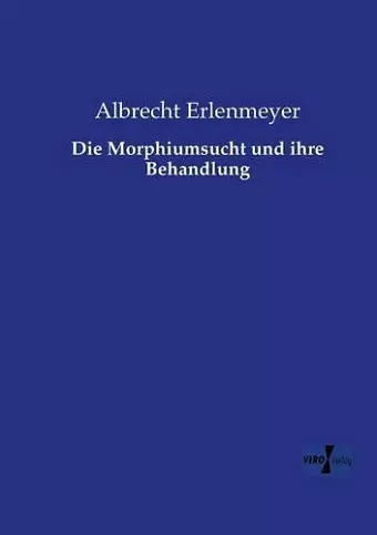 Die Morphiumsucht und ihre Behandlung cover