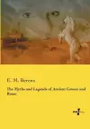 The Myths and Legends of Ancient Greece and Rome cover