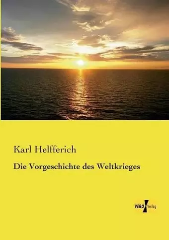 Die Vorgeschichte des Weltkrieges cover