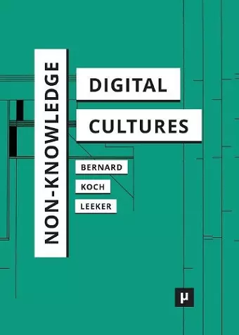 Non-Knowledge and Digital Cultures cover