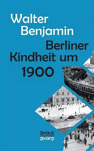 Berliner Kindheit um Neunzehnhundert cover