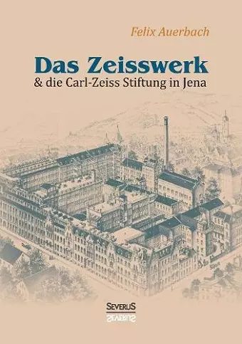 Das Zeisswerk und die Carl-Zeiss-Stiftung in Jena cover