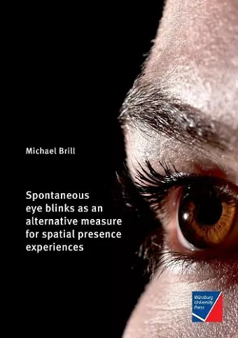 Spontaneous eye blinks as an alternative measure for spatial presence experiences cover