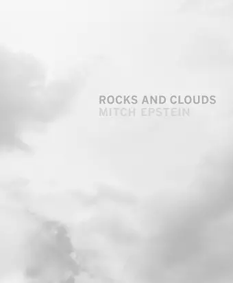 Mitch Epstein: Rocks and Clouds cover
