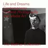 Life and Dreams: Contemporary Chinese Photography and Media Art cover