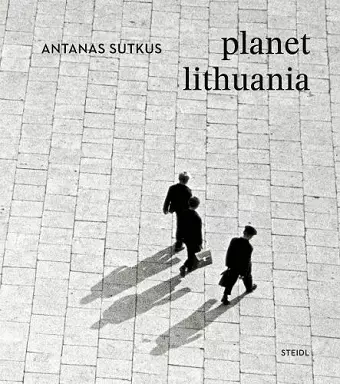 Antanas Sutkus: planet lithuania cover