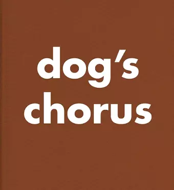 Roni Horn: Dog's Chorus cover