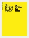 Angela Grauerholz: La femme 100 têtes / The Hundred Headless Woman cover